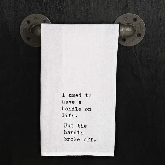 Handle on Life Tea Towel