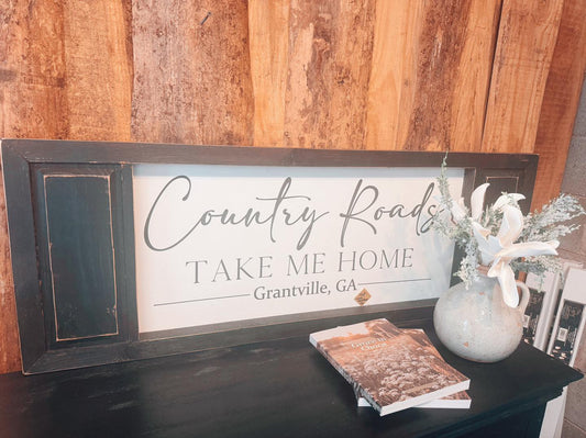 Country Roads Custom Sign ***LOCAL PICKUP ONLY***