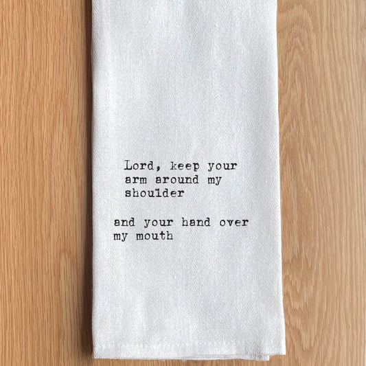 Lord Keep Your Arm Around My Shoulder Tea Towel